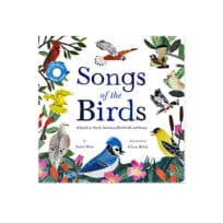 Songs of the Birds, available at The Audubon Shop, the best shop for people who love birds, Madison CT